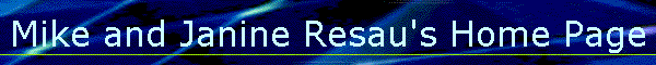 Mike and Janine Resau's Home Page