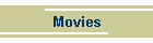 Movies